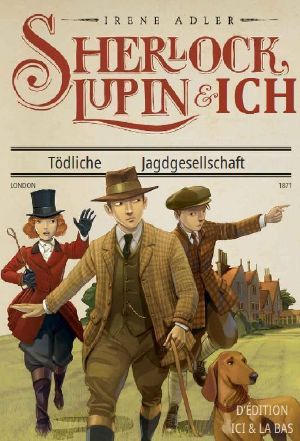 [Sherlock, Lupin & Ich 09] • Tödliche Jagdgesellschaft